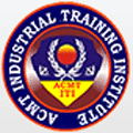 ACMT Private Industrial Training Institute - ACMT ITI